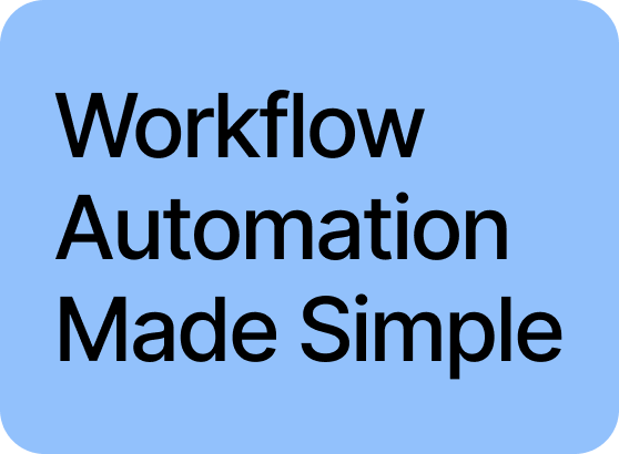 Workflow Automation Made Simple